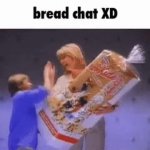 bread chat XD GIF Template