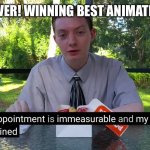 2024 Best Animated Short Winner | WAR IS OVER! WINNING BEST ANIMATED SHORT | image tagged in my disappointment is immeasurable | made w/ Imgflip meme maker