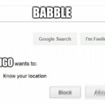 get itz | BABBLE; DUOLINGO | image tagged in would like to know your location | made w/ Imgflip meme maker