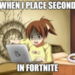 2nd Place!!!=( | WHEN I PLACE SECOND; IN FORTNITE | image tagged in anime girl punches the wall | made w/ Imgflip meme maker