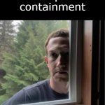 He's coming after you | He has escaped containment | image tagged in mark zuckerberg is watching | made w/ Imgflip meme maker