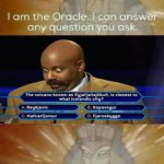 What is Eyjafjallajokull? | image tagged in i am the oracle | made w/ Imgflip meme maker