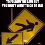 The Law | image tagged in gifs,law,memes,funny,jail | made w/ Imgflip video-to-gif maker