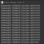 ENRAGED TERMITE COLONY GO!!!!!!!!!!!! meme