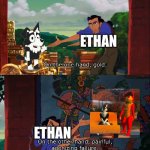 Mackenzie meme | ETHAN; ETHAN | image tagged in road to el dorado gold and failure | made w/ Imgflip meme maker