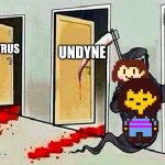 Geno in a nutshell | METTATON
SANS
ASGORE
FLOWEY; UNDYNE; PAPYRUS; TORIEL | image tagged in death knocking at the door | made w/ Imgflip meme maker