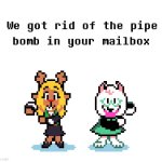 :) | image tagged in we removed the pipebomb in your mailbox | made w/ Imgflip meme maker