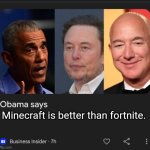 Is he right? Or is he right? | Minecraft is better than fortnite. | image tagged in obama says,obama,fortnite,minecraft,relatable memes | made w/ Imgflip meme maker