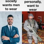 I like Starship Troopers (1997) | image tagged in what society wants men to wear vs me,starship troopers | made w/ Imgflip meme maker