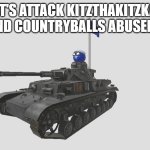 natoball in tank against kitzthakitzkat | LET'S ATTACK KITZTHAKITZKAT AND COUNTRYBALLS ABUSERS | image tagged in natoball in tank with nato flag,countryballs,roblox,tank,nato,kitzthakitzkat | made w/ Imgflip meme maker