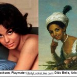 Totally Looks Like | Jennifer Jackson, Playmate                                    Dido Belle, Aristocrat | image tagged in totally looks like | made w/ Imgflip meme maker
