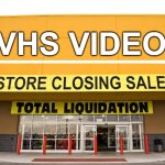 Basically what happened to VHS stores | VHS VIDEO | image tagged in store closing | made w/ Imgflip meme maker