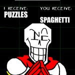 papyrus trade | SPAGHETTI; PUZZLES | image tagged in papyrus trade offer meme | made w/ Imgflip meme maker