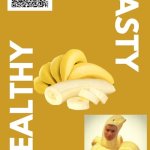Healthy And Tasty Banana (Banana Man) | image tagged in healthy and tasty banana banana man,banana power,fun banana | made w/ Imgflip meme maker