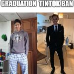 TikTok is getting banned in the USA? | GRADUATION; TIKTOK BAN | image tagged in fernanfloo dresses up,social media,media,tiktok,tiktok sucks,memes | made w/ Imgflip meme maker