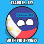 Do You Love Philippines | TEAMLEE_FE2; WITH PHILIPPINES | image tagged in philippines ball | made w/ Imgflip meme maker