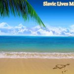 Beach  | Slavic Lives Matter | image tagged in beach,slavic | made w/ Imgflip meme maker