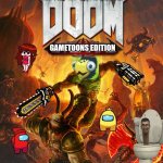 Doom gametoons edition poster | GAMETOONS EDITION | image tagged in doom eternal,doom,gametoons,brutal,pixel gun 3d | made w/ Imgflip meme maker