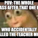 Buzz shocked | POV: THE WHOLE CLASS AFTER THAT ONE KID; WHO ACCIDENTALLY CALLED THE TEACHER MOM | image tagged in buzz shocked | made w/ Imgflip meme maker