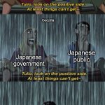 The plot of "Godzilla Minus One" in a nutshell | Japanese public; Japanese government; Godzilla; Japanese public; Japanese government; Japanese public; Japanese government | image tagged in it can't get any worse,godzilla,godzilla minus one,godzilla -1,godzilla minus 1,godzilla - one | made w/ Imgflip meme maker