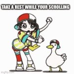Woman  and duck | TAKE A REST WHILE YOUR SCROLLING | image tagged in relax,gifs | made w/ Imgflip video-to-gif maker