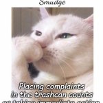 Smudge-Complaints | Placing complaints in the trashcan counts as taking immediate action. | image tagged in smudge | made w/ Imgflip meme maker