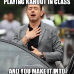 and you almost get a heart attack | THAT MOMENT WHEN YOU'RE PLAYING KAHOOT IN CLASS; AND YOU MAKE IT INTO FIRST PLACE BEFORE IT ENDS | image tagged in that moment when,memes,relatable,kahoot,school memes | made w/ Imgflip meme maker