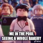 we can all agree to this | ME IN THE POOL SEEING A WHOLE BAKERY | image tagged in gifs,bakery | made w/ Imgflip video-to-gif maker