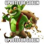 Goblin | UPVOTE FOR GOBLIN; UPVOTE FOR GOBLIN | image tagged in goblin | made w/ Imgflip meme maker