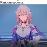 hello there | Me: Watching YouTube Video
Random sponsor: | image tagged in hello there,march 7th,honkai star rail,sponsor,youtube,youtube video | made w/ Imgflip meme maker