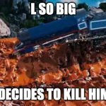 L so big, Rob decides to kill himself meme