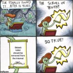 Stop it. Get some help. | Skibidi toilet should be removed from the internet | image tagged in the real scroll of truth,memes,funny,why are you reading this | made w/ Imgflip meme maker