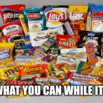 Only two snacks and a drink per person | TAKE WHAT YOU CAN WHILE IT LASTS | image tagged in snacks,party,fun,celebrate | made w/ Imgflip meme maker