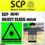 SCP-36747 Label | 36747; EUCLID | image tagged in scp euclid label template foundation tale's | made w/ Imgflip meme maker