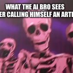 Microwave chef | WHAT THE AI BRO SEES AFTER CALLING HIMSELF AN ARTIST | image tagged in gifs,skeletons,ai,art | made w/ Imgflip video-to-gif maker