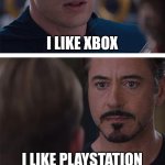 war console | I LIKE XBOX; I LIKE PLAYSTATION | image tagged in memes,marvel civil war 1 | made w/ Imgflip meme maker