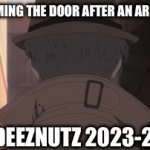 My account is one year old today | ME SLAMMING THE DOOR AFTER AN ARGUMENT; (VINDEEZNUTZ 2023-2024) | image tagged in funny,gifs | made w/ Imgflip video-to-gif maker