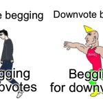 Downvote begging | Downvote begging; Upvote begging; Begging for downvotes; Begging for upvotes | image tagged in virgin vs chad | made w/ Imgflip meme maker