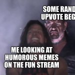 y'all gotta chill | SOME RANDOM UPVOTE BEGGAR; ME LOOKING AT HUMOROUS MEMES ON THE FUN STREAM | image tagged in guy behind another guy,relateable,true story,memes,funny,nani | made w/ Imgflip meme maker