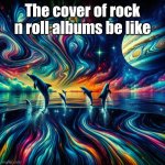 dolphins jumping out of water at night with jupiter in sky | The cover of rock n roll albums be like | image tagged in dolphins jumping out of water at night with jupiter in sky,rock and roll | made w/ Imgflip meme maker