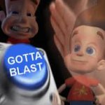 Gotta blast