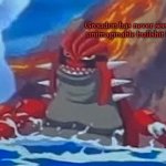 Groudon has never seen such unimaginable bullshit before