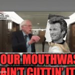 Bernie, your mouthwash ain’t cuttin’ it! | YOUR MOUTHWASH AIN’T CUTTIN’ IT! | image tagged in gifs,bernie sanders,funny,funny quotes,so funny,mouth | made w/ Imgflip video-to-gif maker