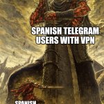 RIP Telegram in Spain 2013-2024 | SPANISH TELEGRAM USERS WITH VPN; SPANISH GOVERNMENT | image tagged in fantasy painting | made w/ Imgflip meme maker