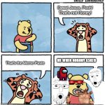 Me when: | Sweet Jesus, Pooh! That's not Honey! ME WHEN NOBODY ASKED; That's the Meme Paste | image tagged in sweet jesus pooh | made w/ Imgflip meme maker
