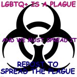 Spread the LGBTQ+ Plague