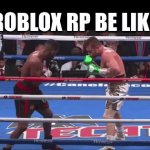 *dodges* | ROBLOX RP BE LIKE | image tagged in gifs,fun | made w/ Imgflip video-to-gif maker