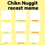 Chikn Nuggit Recast Meme