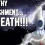 AND THY PUSISHMENT IS DEATH meme