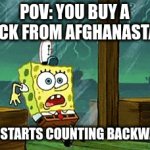 That's not a clock! | POV: YOU BUY A CLOCK FROM AFGHANASTAN... AND IT STARTS COUNTING BACKWARDS... | image tagged in gifs,memes,funny | made w/ Imgflip video-to-gif maker